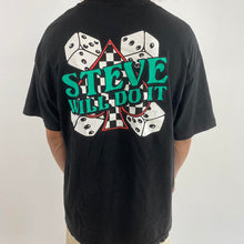 Load image into Gallery viewer, Steve will do it dice t-shirt
