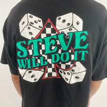 Load image into Gallery viewer, Steve will do it dice t-shirt
